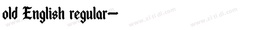 old English regular字体转换 old English regular字体转换